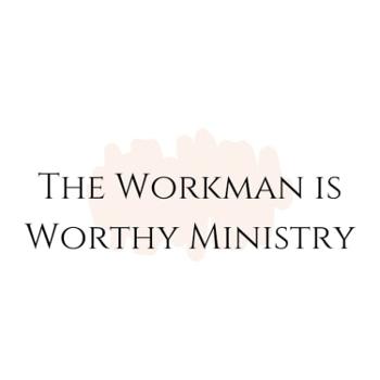Workman Is Worthy Ministry