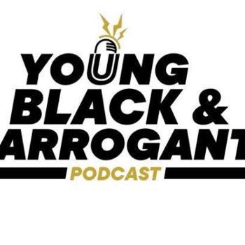 Young Black & Arrogant
