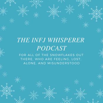 The INFJ Whisperer