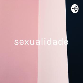 sexualidade: A Grande Tabu A Ser Discutida.