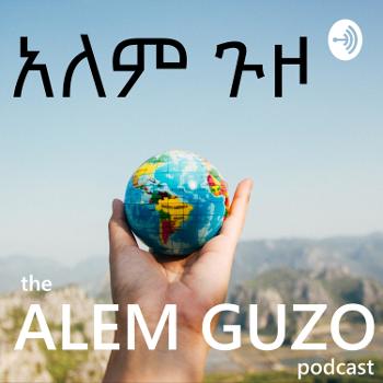 the Alem Guzo podcast