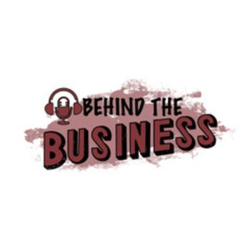 Behind The Business Podcast