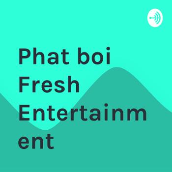 Phat boi Fresh Entertainment