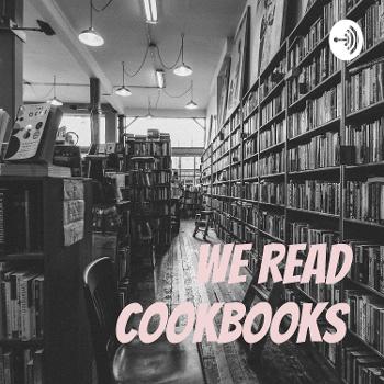 We Read Cookbooks