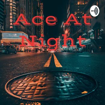 Ace At Night