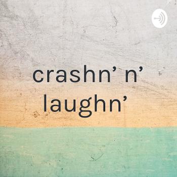 crashn’ n’ laughn’