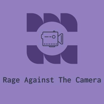 Rage Against The Camera
