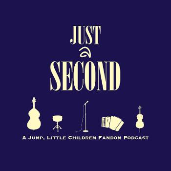 Just a Second: A Jump, Little Children Fandom Podcast