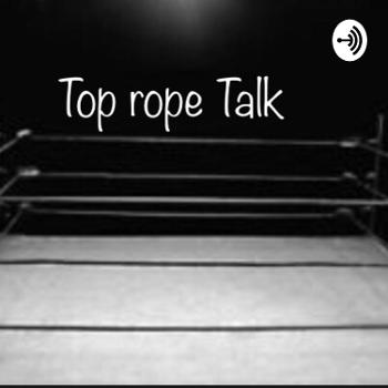 Top Rope Talk