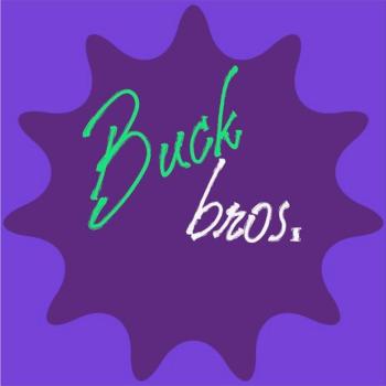 Buck Bros Podcast