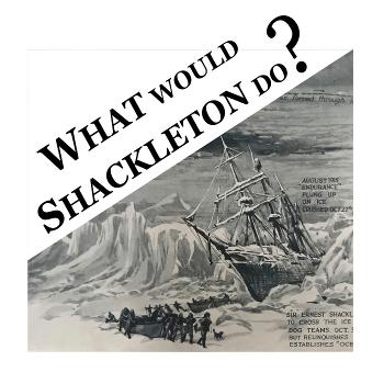 What would Shackleton do?