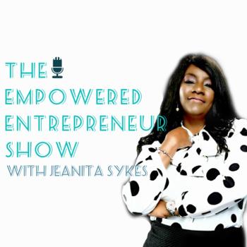 The Empowered Entrepreneur Show