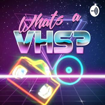What's A VHS?