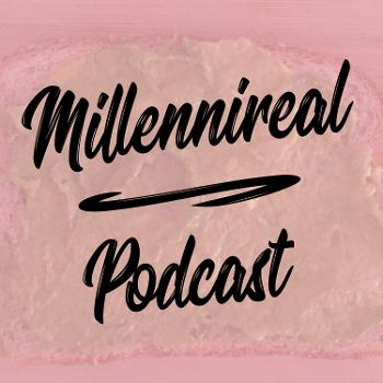 Millennireal Podcast