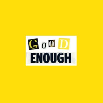GOOD ENOUGH PODCAST