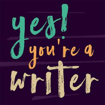 Yes! You're A Writer