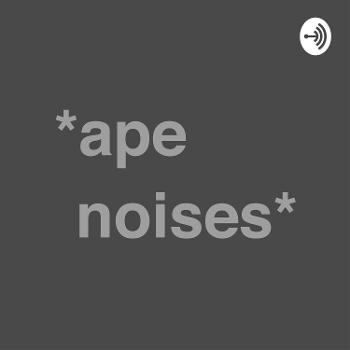 *ape noises*