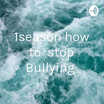 1season how to stop Bullying