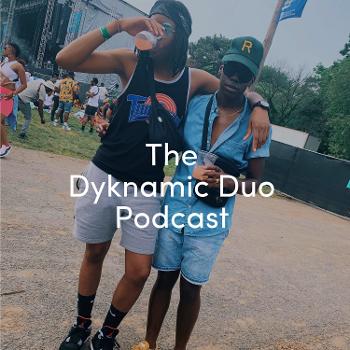 The Dyknamic Duo Podcast
