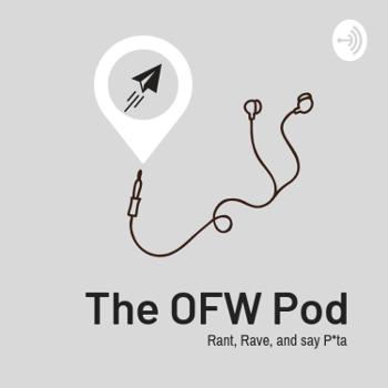 Overseas F-ing Workers (OFW pod)
