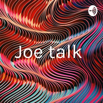 Joe talk
