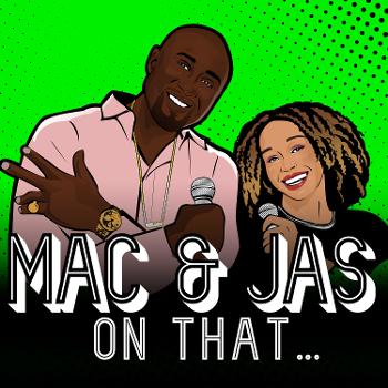 Mac & Jas On That 🍑