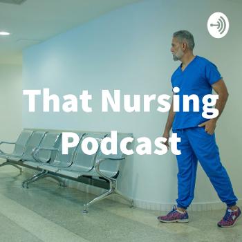 That Nursing Podcast