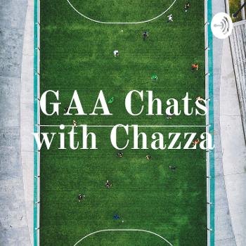 GAA Chats with Chazza