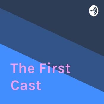 The First Cast
