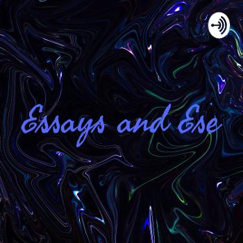 Essays and Ese