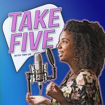 Take Five with TBN UK