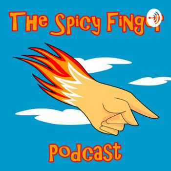 The spicy finger podcast