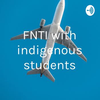FNTI with indigenous students