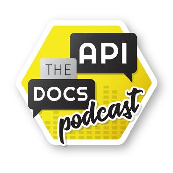 API The Docs Podcast