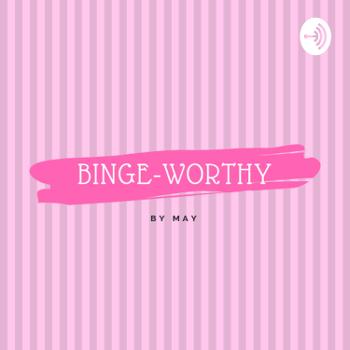 Binge-worthy