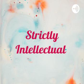 Strictly Intellectual