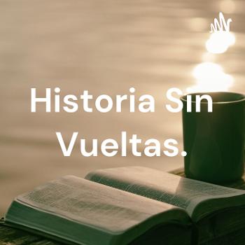 Historia Sin Vueltas.