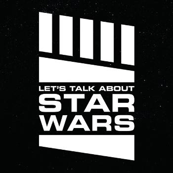 Let's Talk About Star Wars