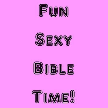 Fun Sexy Bible Time