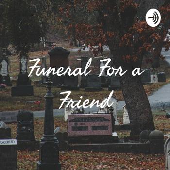 Funeral For a Friend