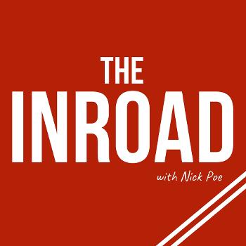 The Inroad with Nick Poe