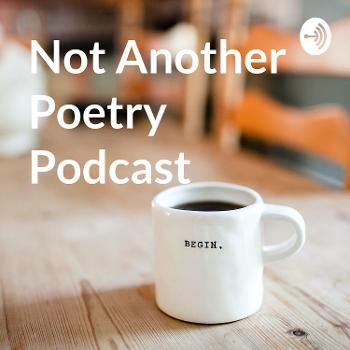 Not Another Poetry Podcast