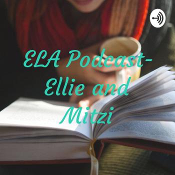 ELA Podcast- Ellie and Mitzi
