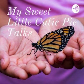 My Sweet Little Cutie Pie Talks