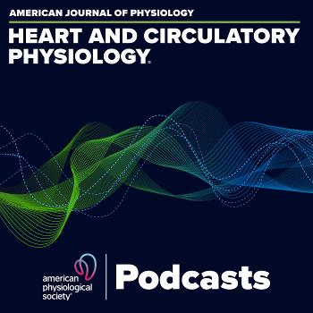 AJP-Heart and Circulatory Physiology Podcasts