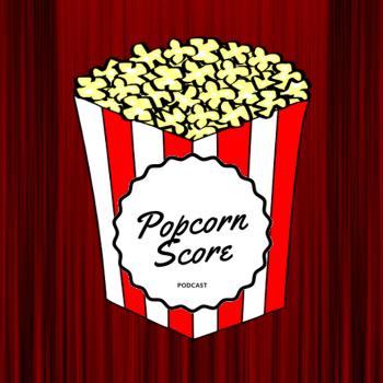 Popcorn Score Podcast