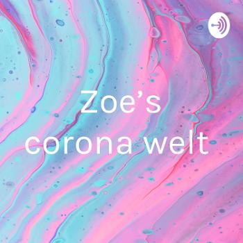 Zoe’s corona Welt