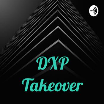 DXP Takeover W/Pablo