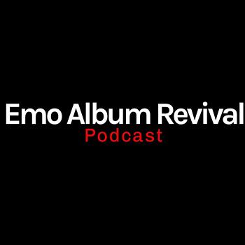 The Emo Album Revival Podcast