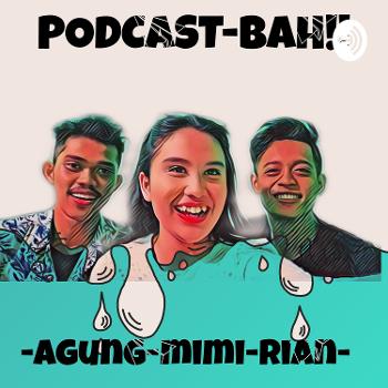 Podcast bah!!
